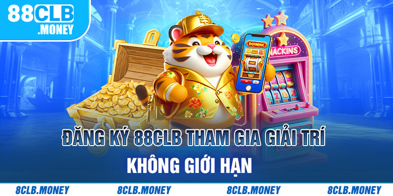 Đăng ký 88clb tham gia giải trí không giới hạn